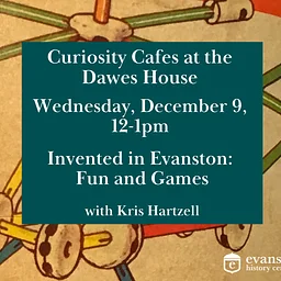 Curiosity Cafe: Invented in Evanston: Fun and Games