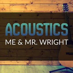 FRIDAY NIGHT ACOUSTICS WITH ME & MR. WRIGHT