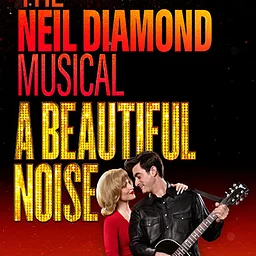 A BEAUTIFUL NOISE: THE NEIL DIAMOND MUSICAL
