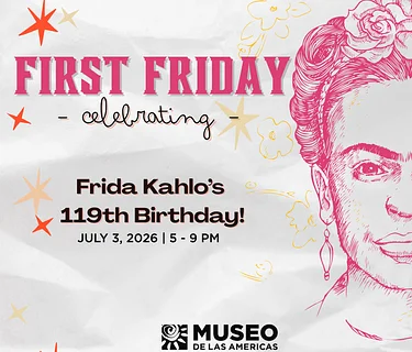 First Friday – Celebrating Frida Kahlo’s Birthday