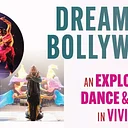 Dreams of Bollywood – An Explosion of Dance & Rhythm