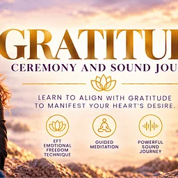 GRATITUDE - Ceremony & Sound Journey