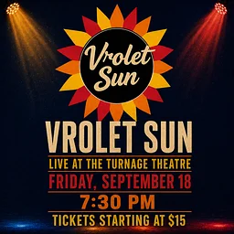 Vrolet Sun Live at the Turnage Theatre