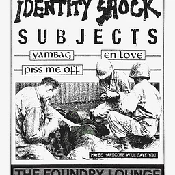 Identity Shock, Subjects, Yambag, En Love, Piss Me Off