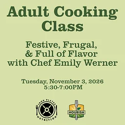 Adult Cooking Class: Festive, Frugal, & Full of Flavor