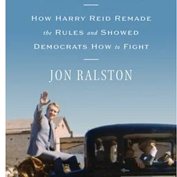 Writers’ Wednesday – On The GO! – The Game Changer: How Harry Reid Remade the Rules and Showed Democrats How to Fight (Off-site, KOP)