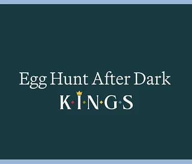 Egg Hunt After Dark at Kings