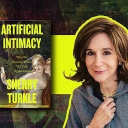 Artificial Intimacy: Sherry Turkle and AI