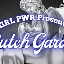 GRL PWR Presents Butch Garden