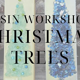 Resin Workshop: Christmas Trees *SOLD OUT*