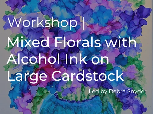 Mixed Florals with Alcohol Ink on Large Cardstock