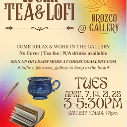 Work & Tea & Lofi @ Orozco Gallery