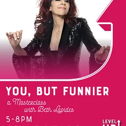 You But Funnier: A Masterclass with Beth Lapides