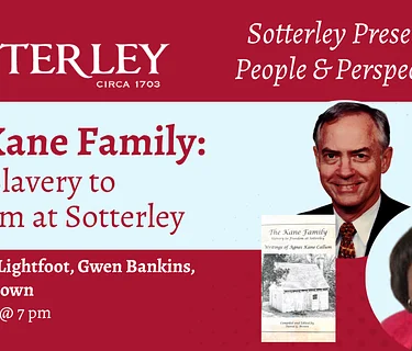 Sotterley Presents: People & Perspectives with Agnes Lightfoot, Gwen Bankins, and Dave Brown