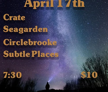 Crate + Seagarden + Circlebrooke + Subtle Places