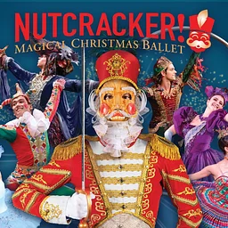 NUTCRACKER! Magical Christmas Ballet