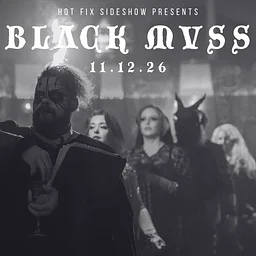 Hot Fix Sideshow presents BLɅCK MVSS