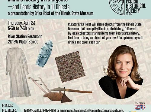 Illinois History in Ten Objects … and Peoria in Ten Objects