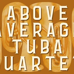 Live Music: Above Average Tuba Quartet