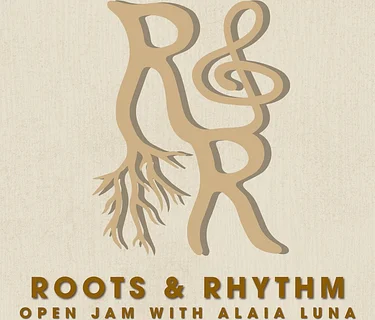Roots and Rhythm Open Jam with Alaia Luna