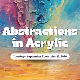 Abstractions in Acrylic (Week 3)
