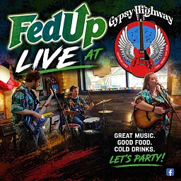 Fed Up Live at The Gypsy Highway on Sunday Funday