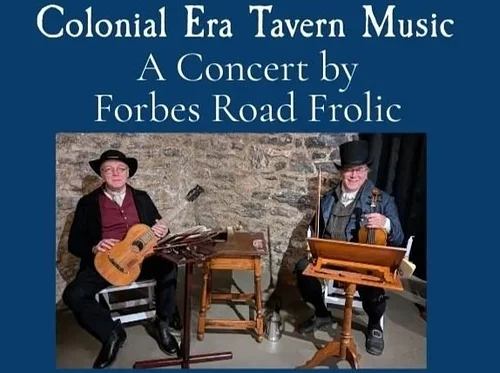 Forbes Road Frolic Concert of Colonial Tavern Music