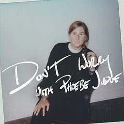 Criminal Presents: Don't Worry with Phoebe Judge