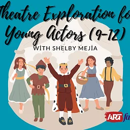 Theatre Exploration for Young Actors (9-12)