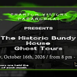 The Historic Bundy House Ghost Tours: Hosted by Phantom Visions Paranormal