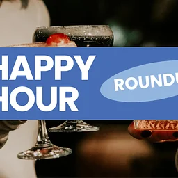 Happy Hour Roundup