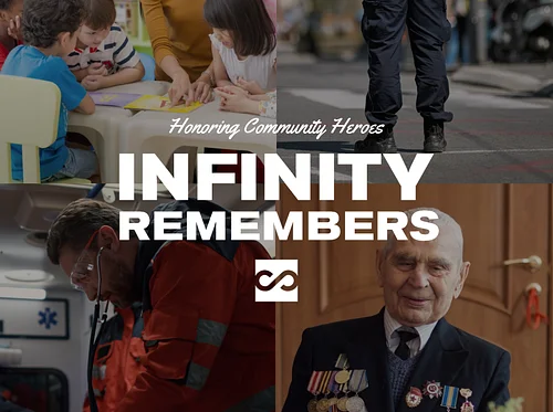 INFINITY Remembers: Honoring Community Heroes