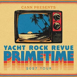 Cann Presents: Yacht Rock Revue – Primetime