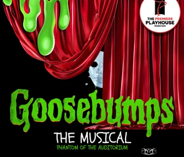 Goosebumps The Musical presented by The Premiere Playhouse