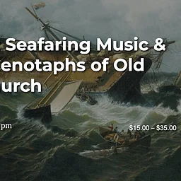 Lost at Sea: Seafaring Music & the Sailor Cenotaphs of Old Swedes’ Church