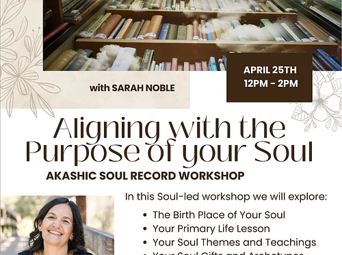 Aligning with the Purpose of your Soul: Akashic Soul Record Reading Workshop with Sarah Noble