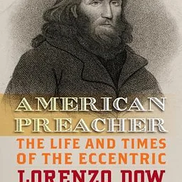 The Life and Times of the Eccentric Lorenzo Dow
