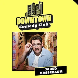Downtown Comedy Club: Jared Kassebaum