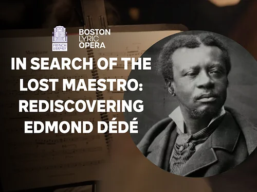 In Search of the Lost Maestro: Rediscovering Edmond Dédé
