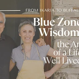 COOKING CLASS + WORKSHOP | Blue Zone Wisdom: the Art of a Life Well Lived