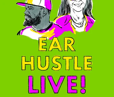 Ear Hustle Live!