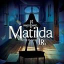 Matilda the Musical, Jr.