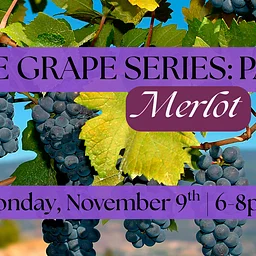 Noble Grape Series: Part VI – Merlot