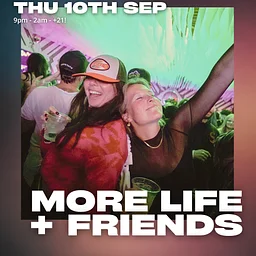 More Life + Friends
