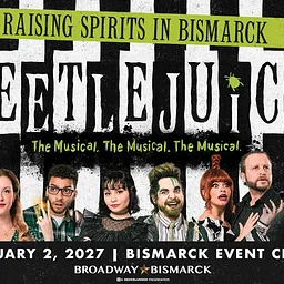 Broadway In Bismarck: Beetlejuice