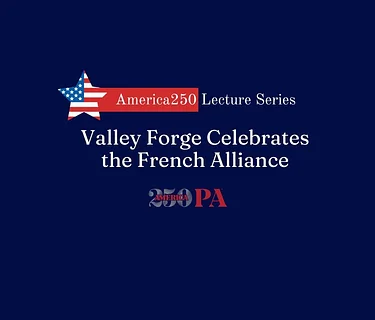 Valley Forge Celebrates the French Alliance