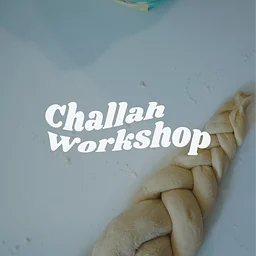 Challah Workshop