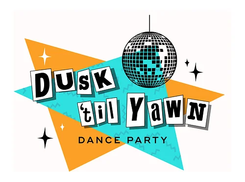 Dusk ‘til Yawn Dance Party w DJ R-Cyn.