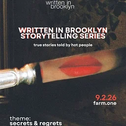 Written in Brooklyn Storytelling Series presents: Secrets & Regrets