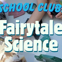 Homeschool Clubhouse: Fairytale Science